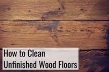 How To Clean Unfinished Wood
